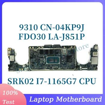 CN-04KP9J 04KP9J 4KP9J W/ SRK02 I7-1165G7 CPU de 32 GB placa-mãe Para Dell 9310 Laptop placa-Mãe FDO30 LA-J851P 100% Testado OK