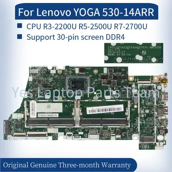 NM-B781 Para o Lenovo YOGA 530-14ARR Suporte de 30 pinos, um Laptop de Tela e a placa principal R3-2200U R5-2500U R7-2700U DDR4 Notebook placa-Mãe