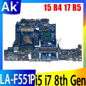 Para DELL Alienware 15 R4 17 R5 Laptop placa-Mãe com I5-8300H I7-8750H CPU GTX1070 GPU DDR51 LA-F551P placa-mãe