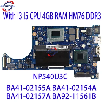 Para Samsung NP540U3C Laptop placa-Mãe BA41-02155A BA41-02154A BA41-02157A BA92-11561B Com I3 I5 CPU RAM de 4GB HM76 DDR3